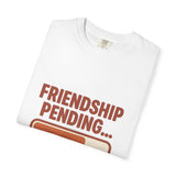 Friendship Pending T-Shirt