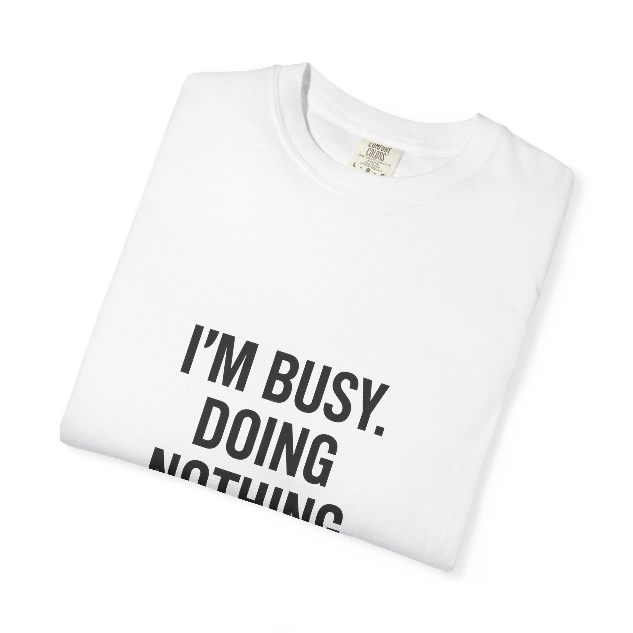 Busy Doing Nothing T-Shirt