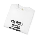 Busy Doing Nothing T-Shirt