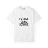 Busy Doing Nothing T-Shirt