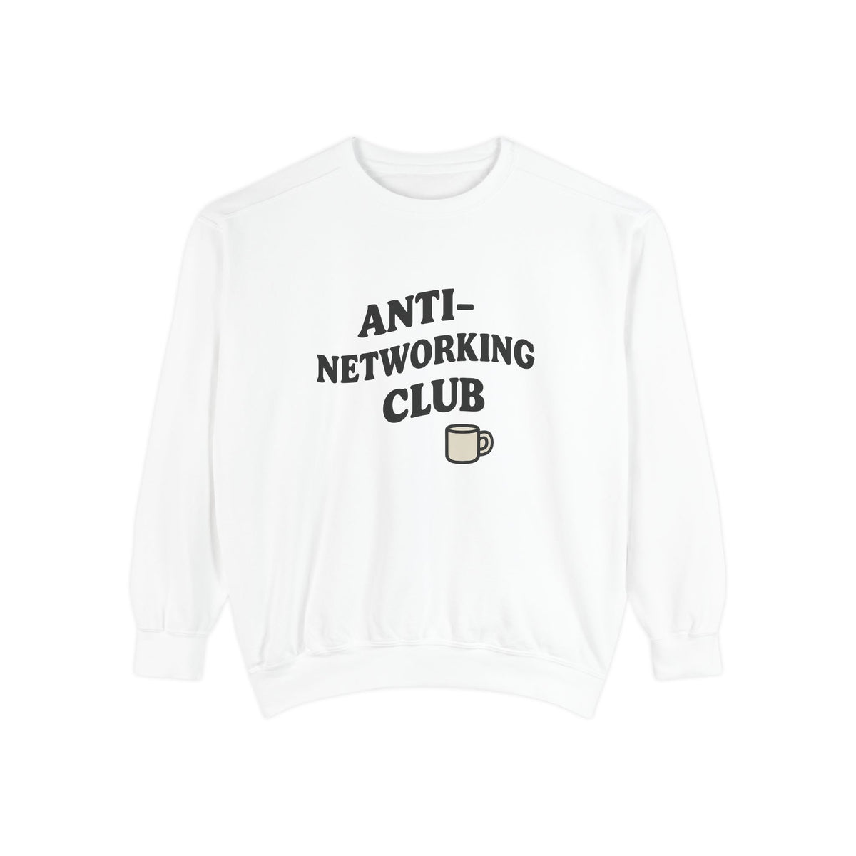 Anti-Networking Club Sweatshirt