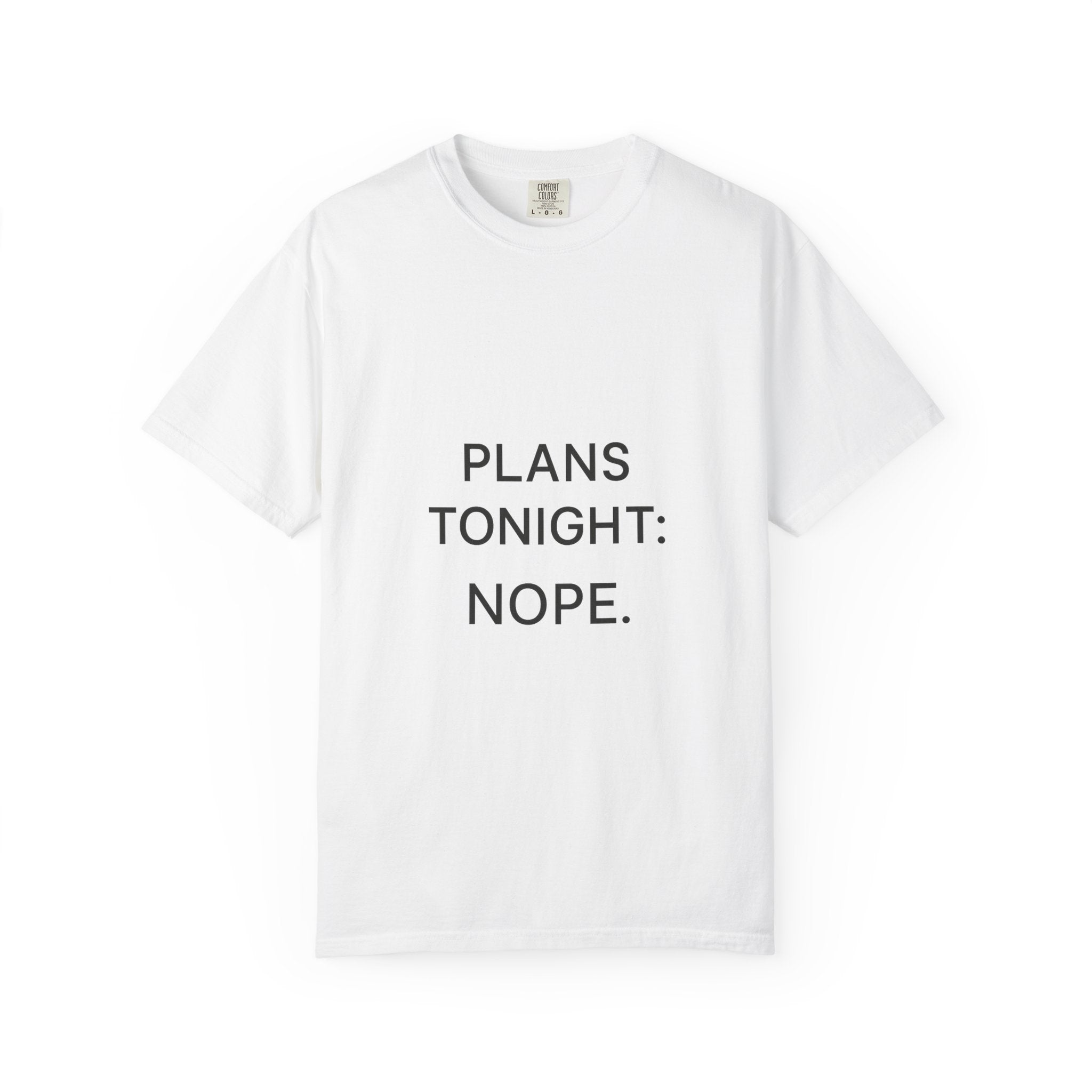 Casual Statement T-Shirt: Plans Tonight? Nope! |