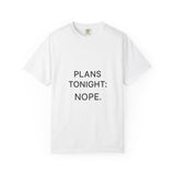 Casual Statement T-Shirt: Plans Tonight? Nope! |