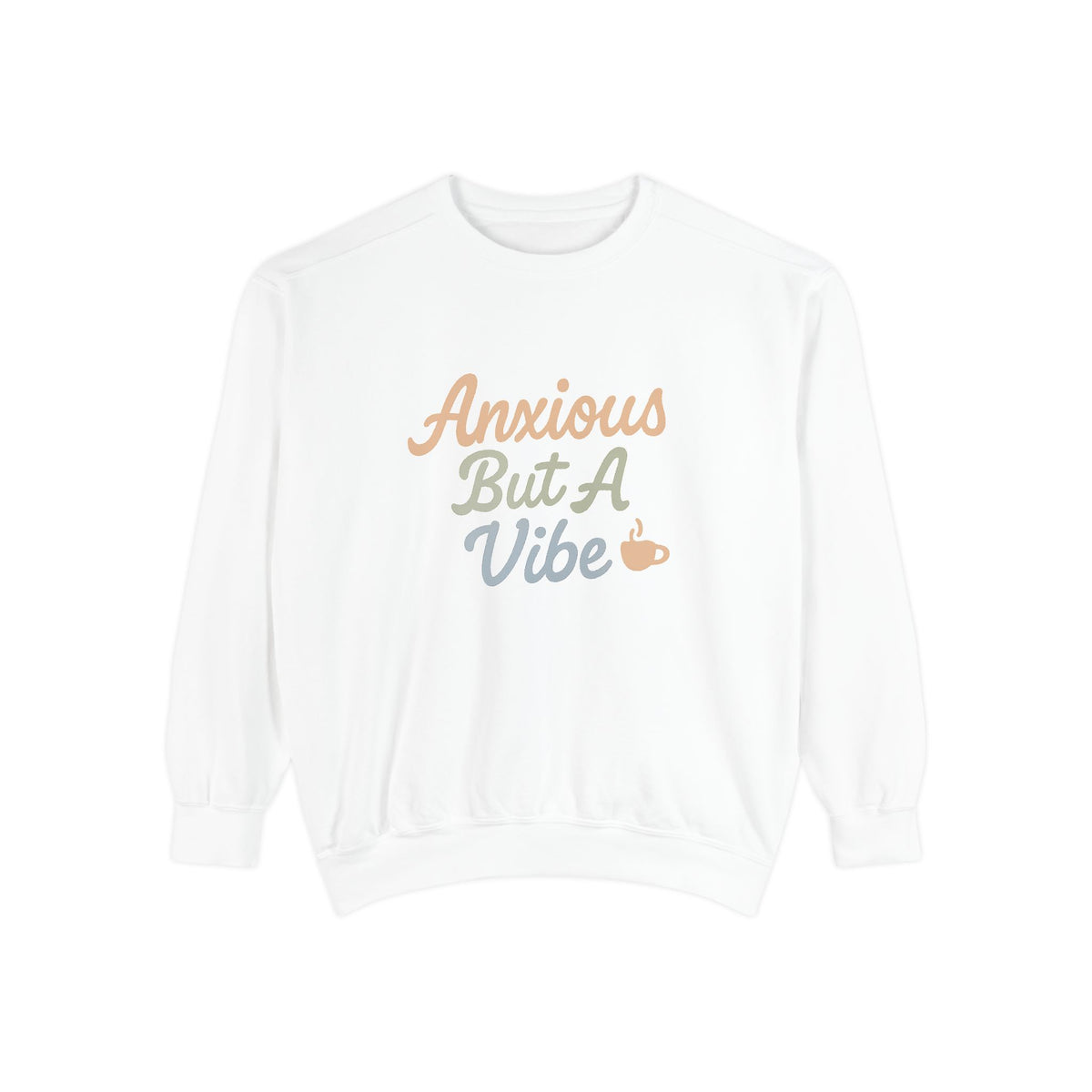 Unisex Anxious But A Vibe Sweatshirt