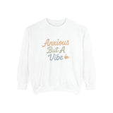 Unisex Anxious But A Vibe Sweatshirt