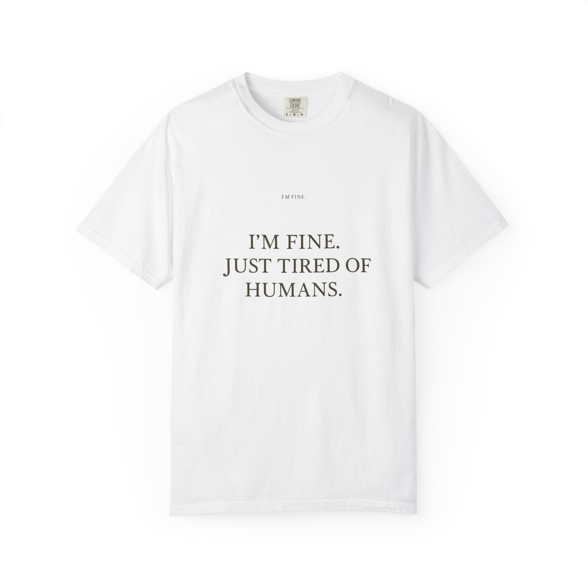 Chill Vibe T-Shirt: I'm Fine