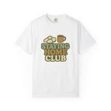 Staying Home Club T-Shirt