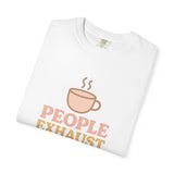 Unisex Funny Graphic Tee - "People Exhaust Me"
