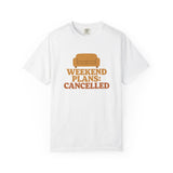 Weekend Plans Cancelled T-Shirt