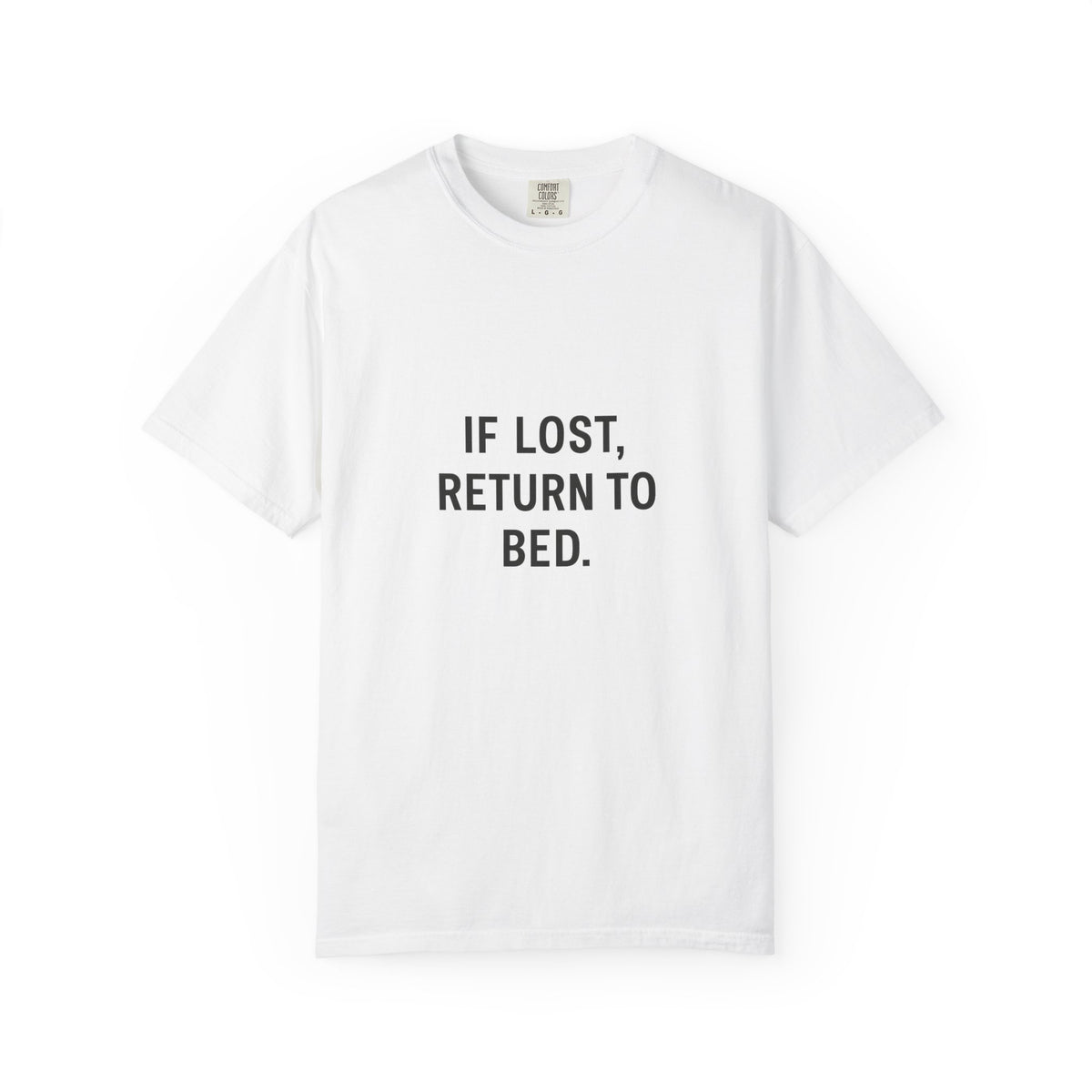 Unisex Humor T-Shirt - IF LOST, RETURN TO BED
