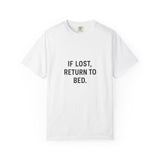 Unisex Humor T-Shirt - IF LOST, RETURN TO BED