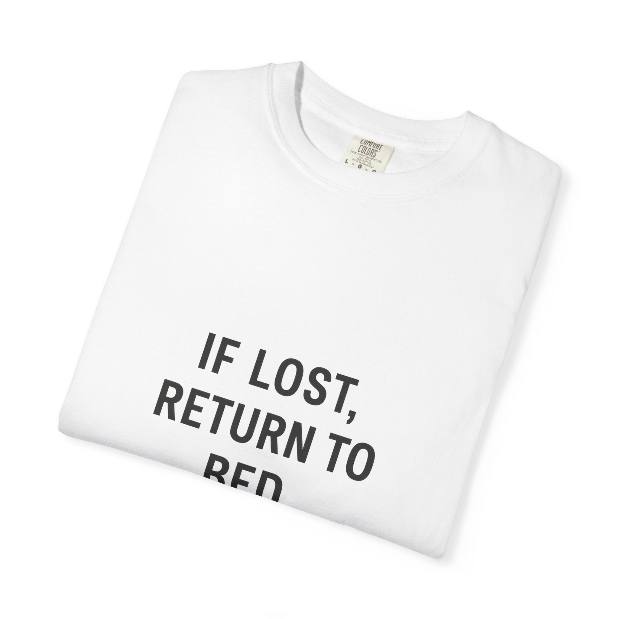 Unisex Humor T-Shirt - IF LOST, RETURN TO BED