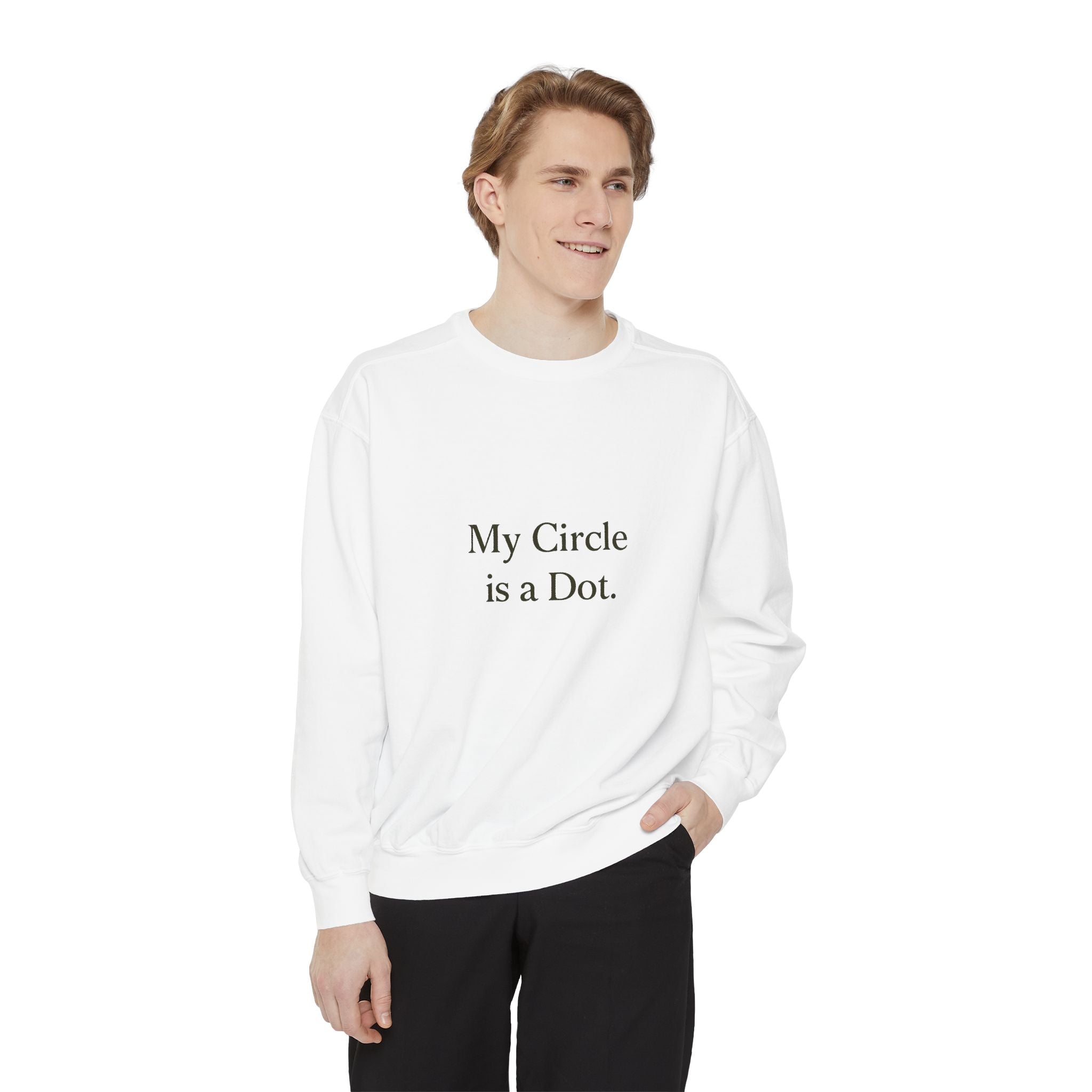 My Circle is a Dot Unisex Sweatshirt