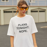 Casual Statement T-Shirt: Plans Tonight? Nope! |